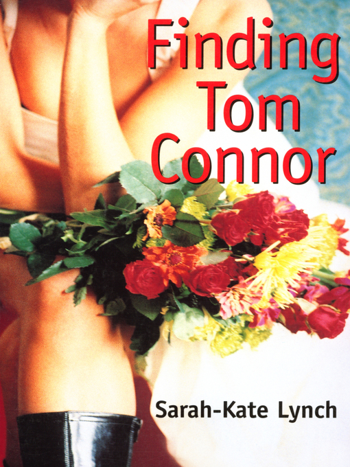 Title details for Finding Tom Connor by Sarah-Kate Lynch - Wait list
